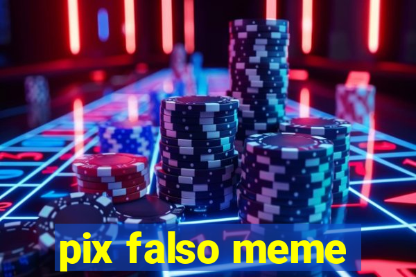 pix falso meme